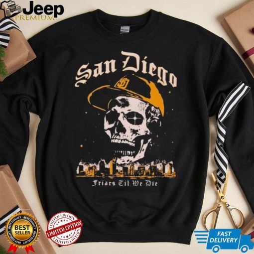 Skull San Diego Friars til we die shirt