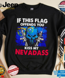 Skull if this flag offends you kiss my Nevadass shirt