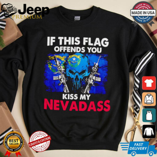 Skull if this flag offends you kiss my Nevadass shirt