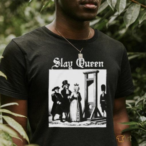 Slay Queen Shirtthatgohard Shirt