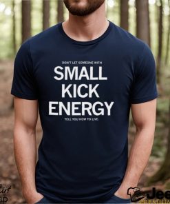 Small Kick Energy Shirt