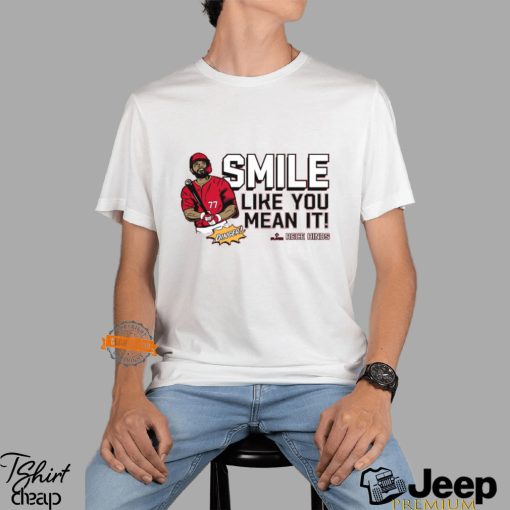 Smile Like You Mean It!   Rece Hinds Shirt