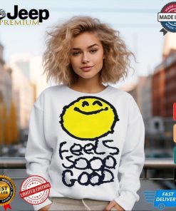 Smiley Feels So Good T shirts