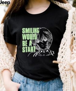 Smiling Would Be A Star Shirt