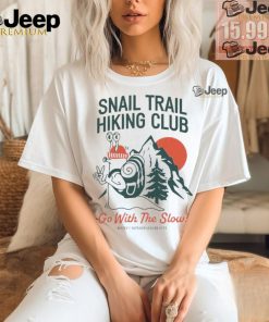 Snail Trail Hiking Club Go With The Slow Woody’s Outdoor Leisure Dept T shirts