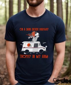 Snoopy Cleveland Browns on a dark desert highway trophy in my arm shirt