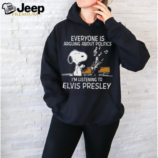 Snoopy Everyone Is Arguing About Politics I’m Listening To Elvis Presley Shirt