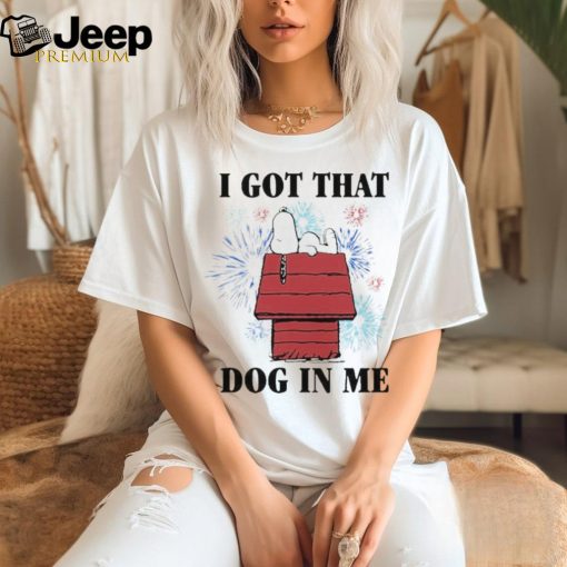 Snoopy I Got That Dog In Me Shirt