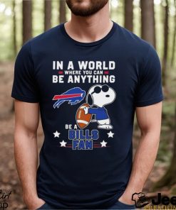 Snoopy In A World Where You Can Be Anything Be A Buffalo Bills Fan T Shirt