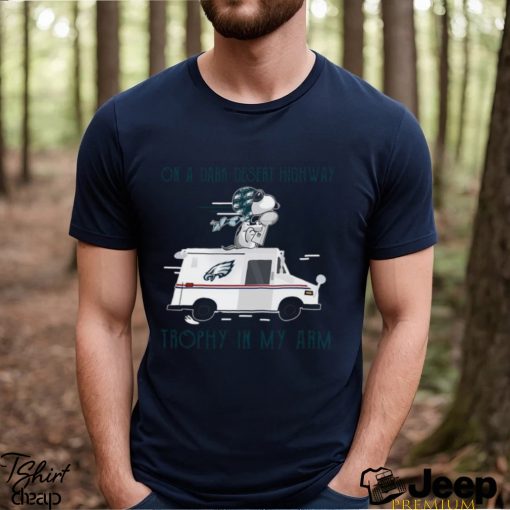 Snoopy Philadelphia Eagles on a dark desert highway trophy in my arm shirt