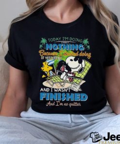 Snoopy Today I’m Doing Nothing Because I Started Doing It Yesterday Shirt