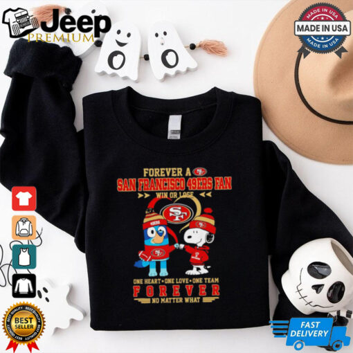 Snoopy and Bluey forever a San Francisco 49ers fan win or lose shirt