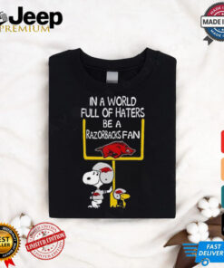 Snoopy and Woodstock Peanuts X Arkansas Razorbacks in a world full of haters be a Razorbacks fan shirt