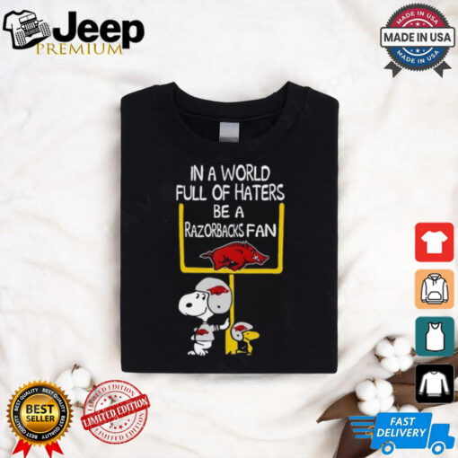 Snoopy and Woodstock Peanuts X Arkansas Razorbacks in a world full of haters be a Razorbacks fan shirt