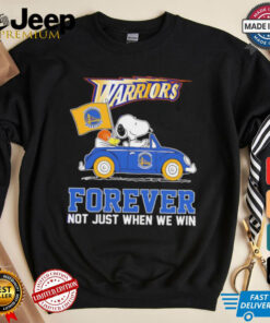 Snoopy driving car Golden State Warriors forever not just when we win shirt