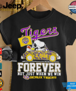 Snoopy driving car LSU Tigers forever not just when we win shirt