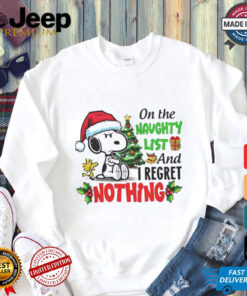 Snoopy on the naughty list and I regret nothing in Christmas shirt