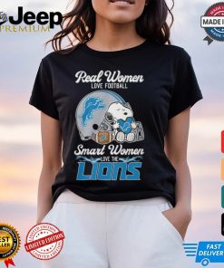 Snoopy real women love football smart women love the Detroit Lions shirt