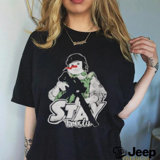 Snowman Army Stay Frosty Shirt