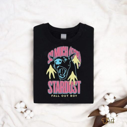 So Much For Stardust Fall Out Boy shirt