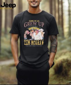 Some Of Us Grew Up Listening To Tim McGraw The Cool Ones Still T Shirt