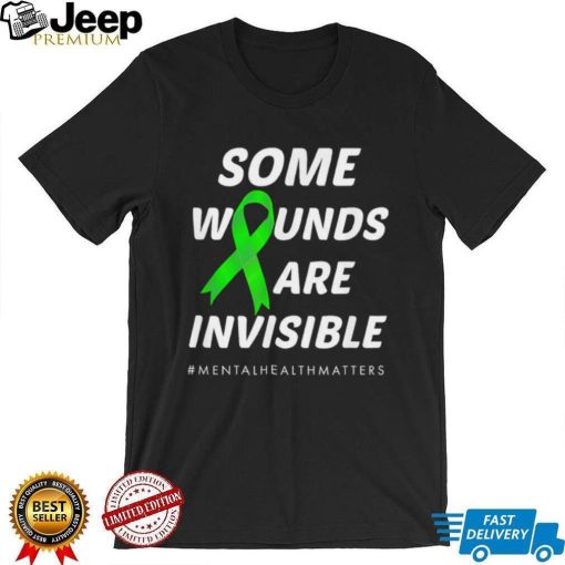 Some wounds are invisible mental health awareness shirt