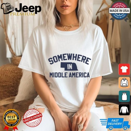 Somewhere In Middle America T Shirt