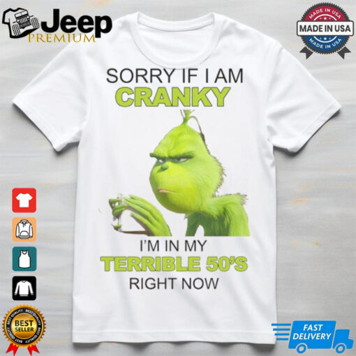 Sorry if i am cranky shirt