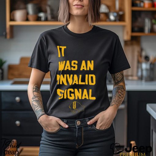 Sotastickco It Was An Invalid Signal Shirt