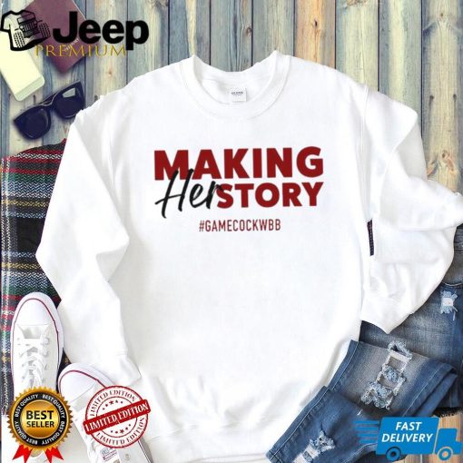 South Carolina Gamecocks making her story shirt