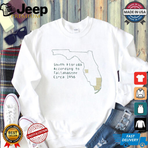 South Florida According To Tallahassee Circa 1956 Shirt