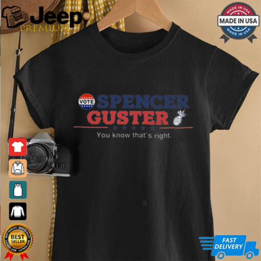 Spencer Guster You Know That’s Right Shirt