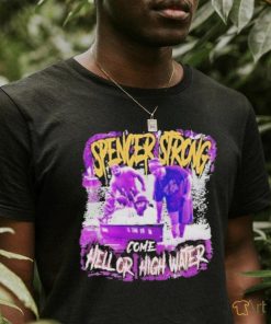 Spencer strong d1 come hell or high water shirt