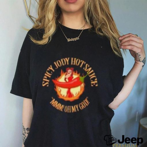 Spicy Jody Hot Sauce The Bob Cesca Show Jody Hamilton Shirts