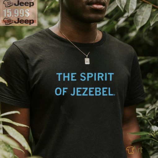 Spirit Of Jezebel Tee Shirt