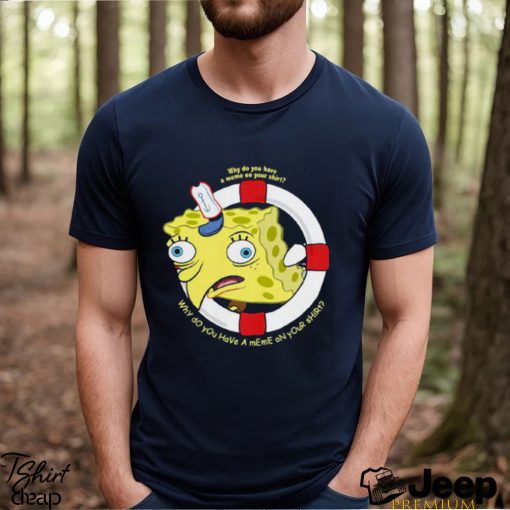 Spongebob Squarepants Navy Why Do You Have A Meme On Your T Shirt