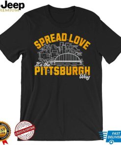 Spread love it’s the Pittsburgh way shirt