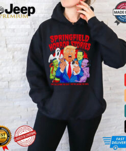 Springfield horror stories Trump they’re eating the dogs and the cats shirt