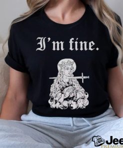 St Lucy I’m fine shirt