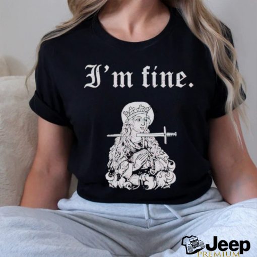 St Lucy I’m fine shirt