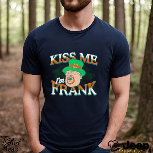 St Patrick’s day kiss me I’m Frank shirt