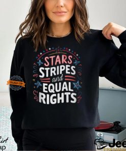 Stars Stripes And Equal Rights 4Th Of July T Shirt