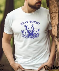 Stay Toxic Trash Panda Shirt