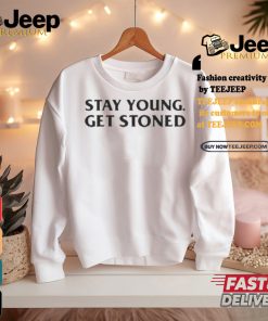 Stay Young Get Stoned T Shirt