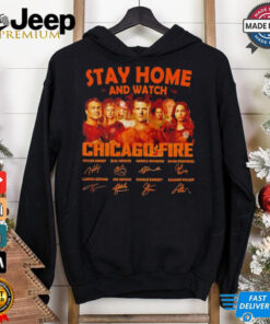 Stay home and watch Chicago fire signatures shirt