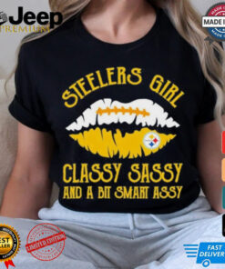 Steelers Girl Classy Sassy And A Bit Smart Assy Shirt