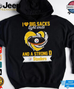 Steelers I love big sacks tight ends and a strong D shirt