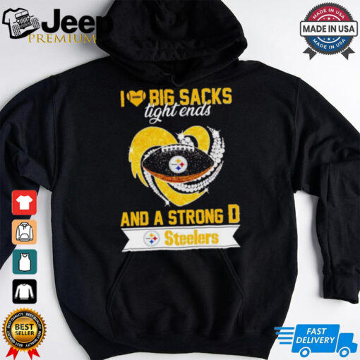 Steelers I love big sacks tight ends and a strong D shirt