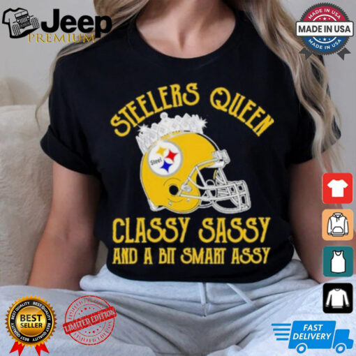 Steelers Queen Classy Sassy And A Bit Smart Assy Shirt