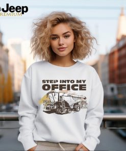 Step Into My Office T shirt